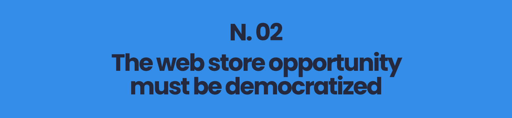 Banner reading 'The Web Store Opportunity Must Be Democratized'.